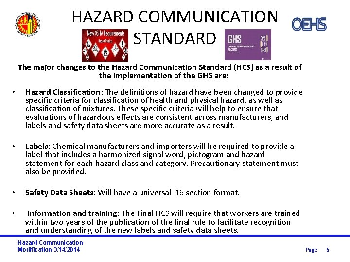HAZARD COMMUNICATION STANDARD The major changes to the Hazard Communication Standard (HCS) as a