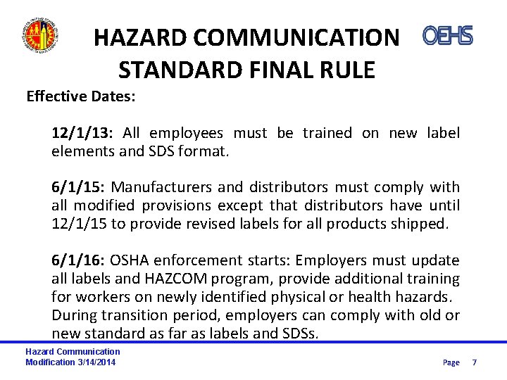 HAZARD COMMUNICATION STANDARD FINAL RULE Effective Dates: 12/1/13: All employees must be trained on