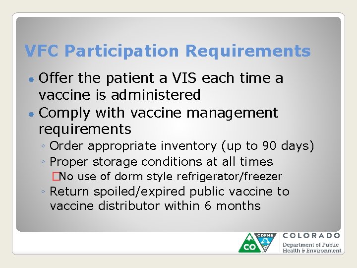 VFC Participation Requirements Offer the patient a VIS each time a vaccine is administered