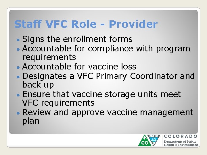 Staff VFC Role - Provider Signs the enrollment forms Accountable for compliance with program