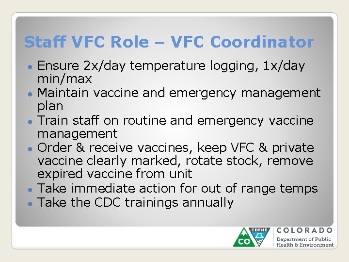 Staff VFC Role – VFC Coordinator ● ● ● Ensure 2 x/day temperature logging,