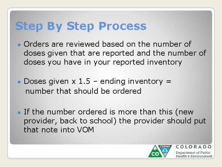 Step By Step Process ● Orders are reviewed based on the number of doses