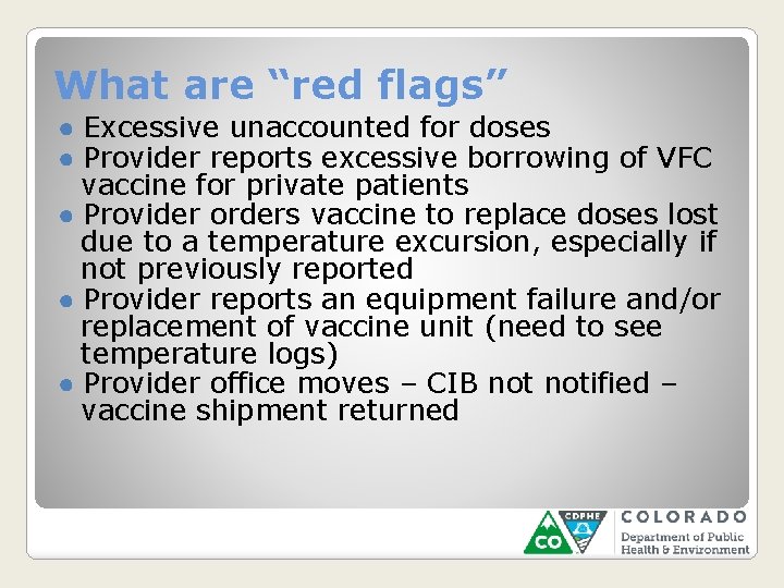 What are “red flags” ● Excessive unaccounted for doses ● Provider reports excessive borrowing