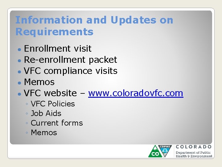 Information and Updates on Requirements Enrollment visit ● Re-enrollment packet ● VFC compliance visits