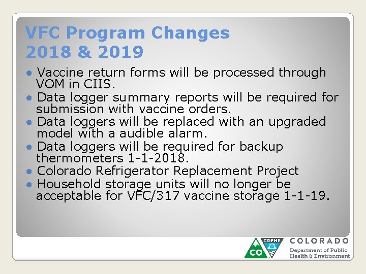 VFC Program Changes 2018 & 2019 ● Vaccine return forms will be processed through