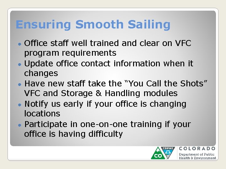 Ensuring Smooth Sailing ● ● ● Office staff well trained and clear on VFC