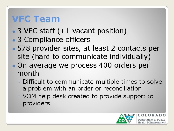 VFC Team 3 VFC staff (+1 vacant position) ● 3 Compliance officers ● 578