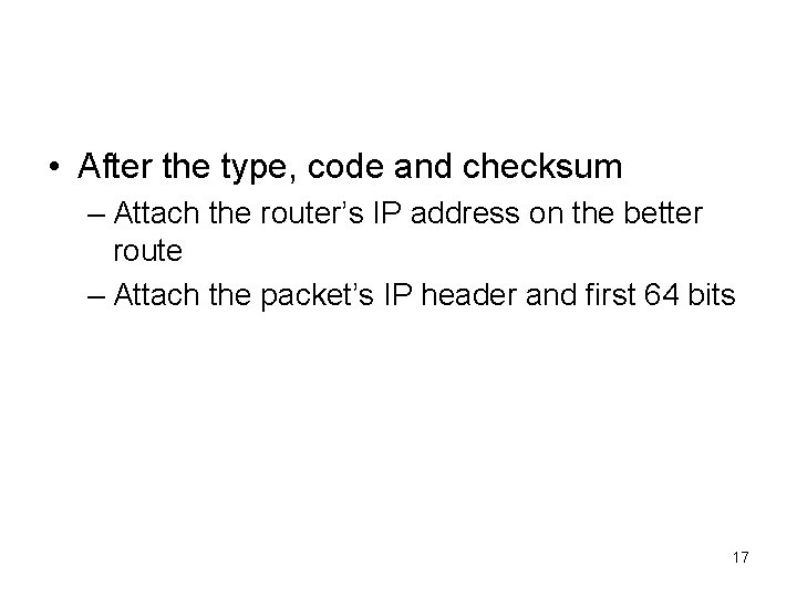  • After the type, code and checksum – Attach the router’s IP address