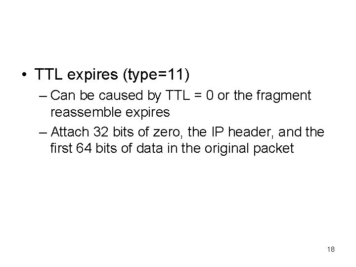  • TTL expires (type=11) – Can be caused by TTL = 0 or