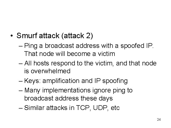  • Smurf attack (attack 2) – Ping a broadcast address with a spoofed