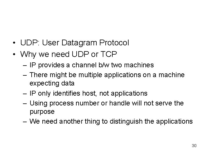  • UDP: User Datagram Protocol • Why we need UDP or TCP –