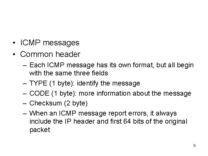  • ICMP messages • Common header – Each ICMP message has its own
