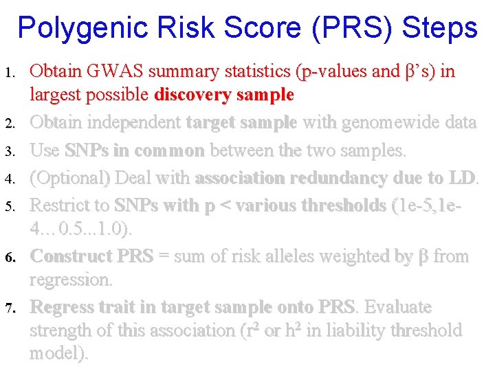 Polygenic Risk Score (PRS) Steps 1. 2. 3. 4. 5. 6. 7. Obtain GWAS