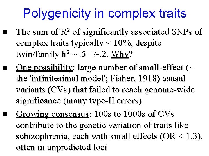 Polygenicity in complex traits n n n The sum of R 2 of significantly