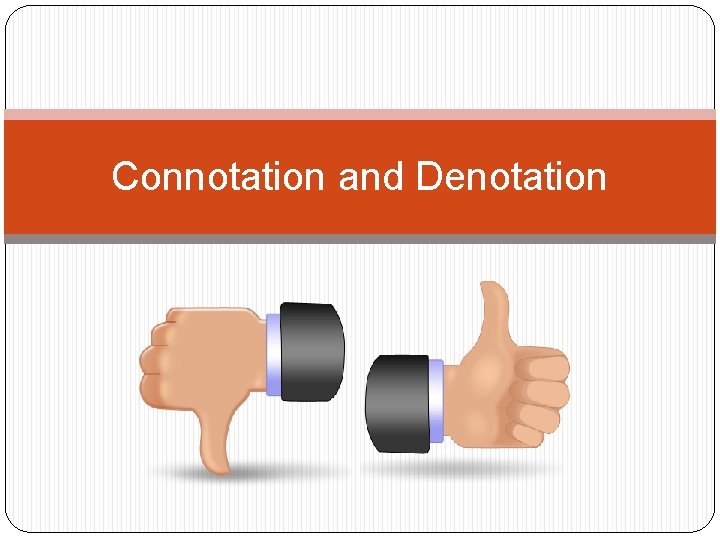 Connotation and Denotation 