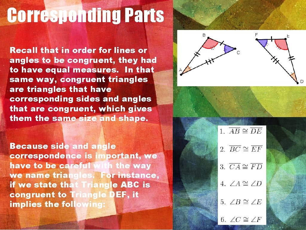 Corresponding Parts Recall that in order for lines or angles to be congruent, they