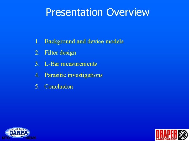 Presentation Overview 1. Background and device models 2. Filter design 3. L-Bar measurements 4.