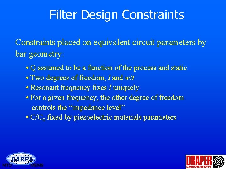 Filter Design Constraints placed on equivalent circuit parameters by bar geometry: • Q assumed