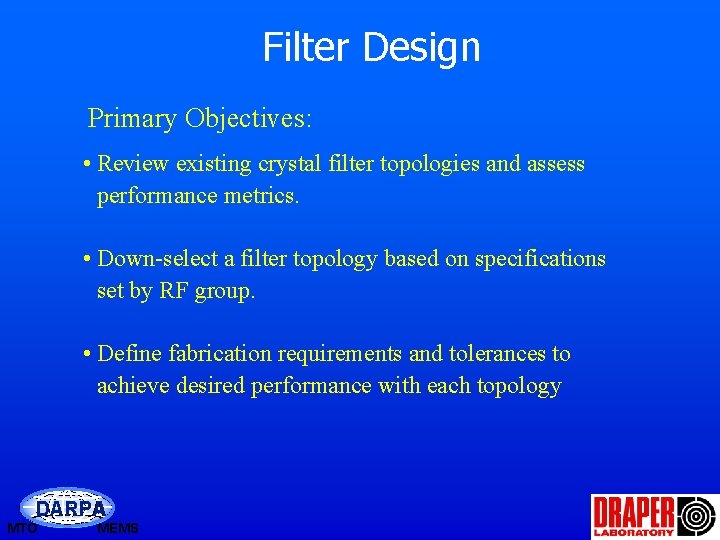 Filter Design Primary Objectives: • Review existing crystal filter topologies and assess performance metrics.