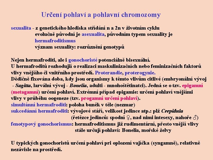 Určení pohlaví a pohlavní chromozomy sexualita - z genetického hlediska střídání n a 2