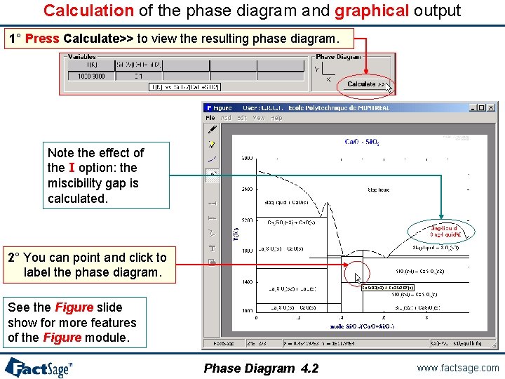 Calculation of the phase diagram and graphical output 1° Press Calculate>> to view the