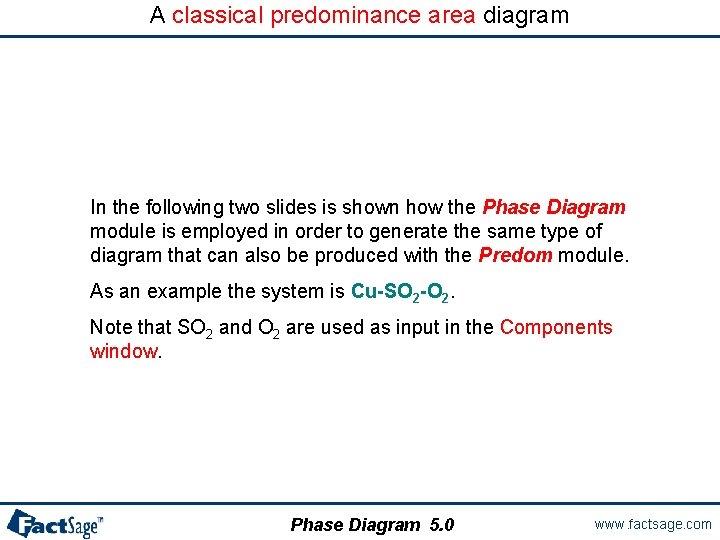 A classical predominance area diagram In the following two slides is shown how the
