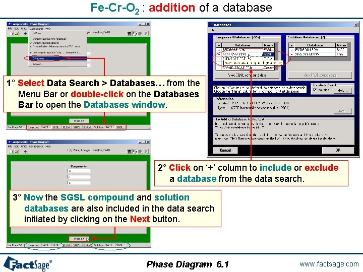 Fe-Cr-O 2 : addition of a database 1° Select Data Search > Databases… from