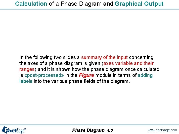 Calculation of a Phase Diagram and Graphical Output In the following two slides a