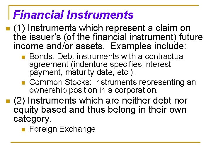 Financial Instruments n (1) Instruments which represent a claim on the issuer’s (of the