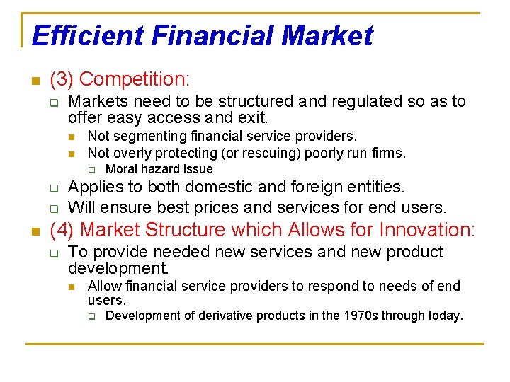 Efficient Financial Market n (3) Competition: q Markets need to be structured and regulated