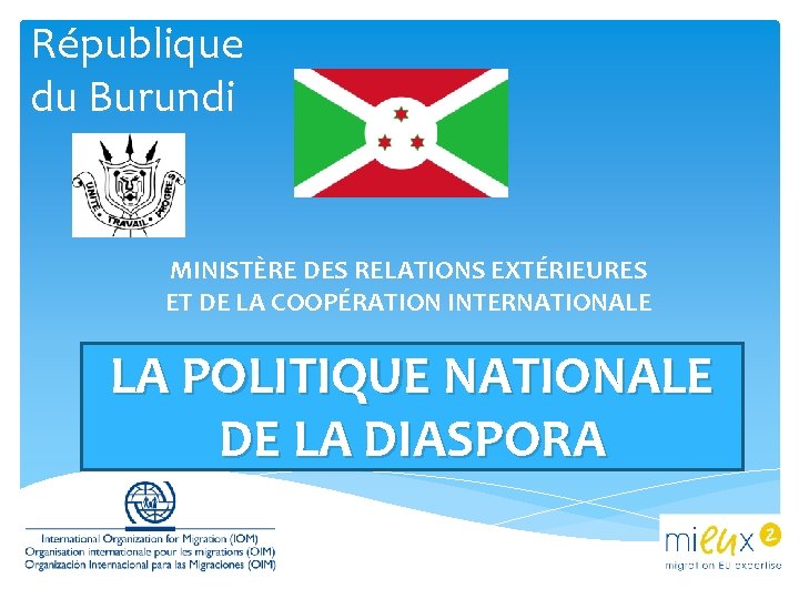 République du Burundi MINISTÈRE DES RELATIONS EXTÉRIEURES ET DE LA COOPÉRATION INTERNATIONALE LA POLITIQUE