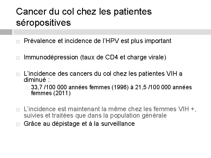 Cancer du col chez les patientes séropositives Prévalence et incidence de l’HPV est plus
