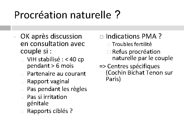 Procréation naturelle ? • OK après discussion en consultation avec couple si : �