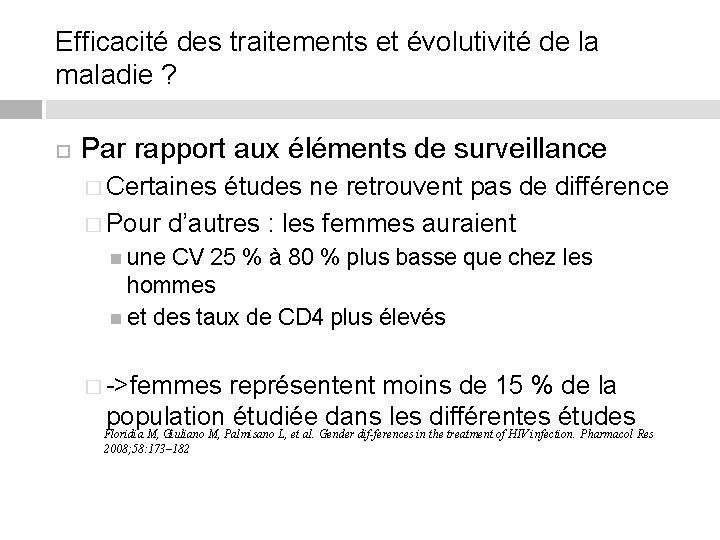 Efficacité des traitements et évolutivité de la maladie ? Par rapport aux éléments de