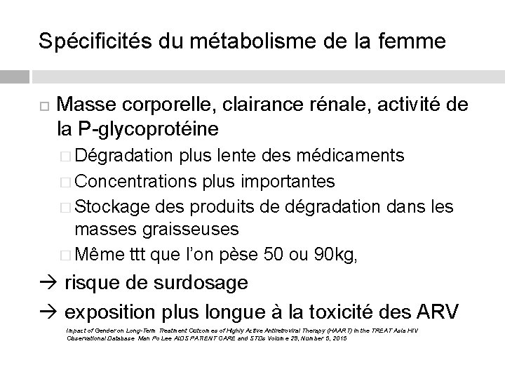 Spécificités du métabolisme de la femme Masse corporelle, clairance rénale, activité de la P-glycoprotéine