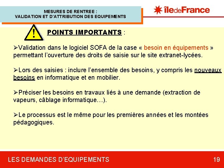 MESURES DE RENTREE : VALIDATION ET D’ATTRIBUTION DES EQUIPEMENTS POINTS IMPORTANTS : ØValidation dans