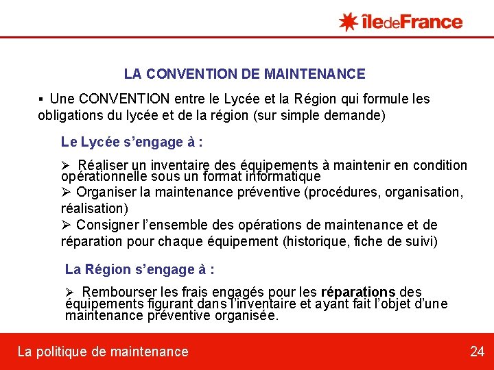 LA CONVENTION DE MAINTENANCE § Une CONVENTION entre le Lycée et la Région qui
