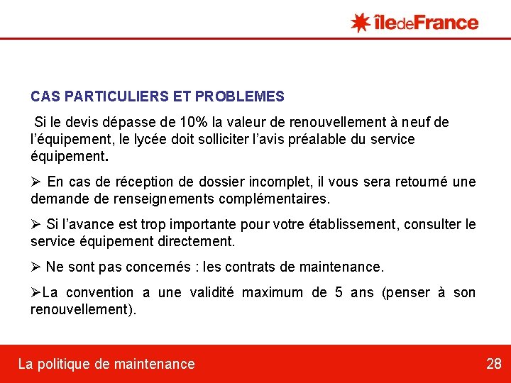 CAS PARTICULIERS ET PROBLEMES Si le devis dépasse de 10% la valeur de renouvellement