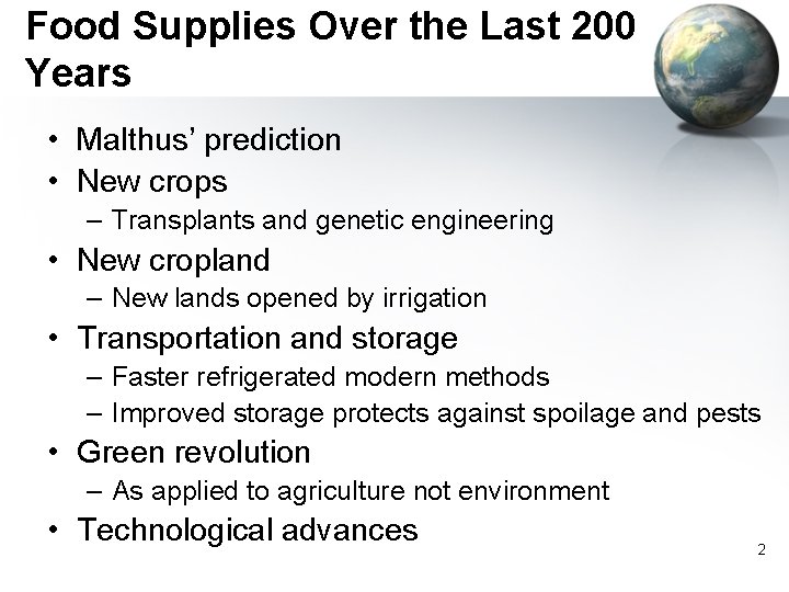 Food Supplies Over the Last 200 Years • Malthus’ prediction • New crops –