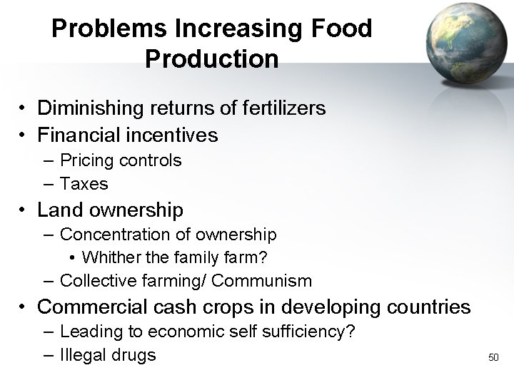 Problems Increasing Food Production • Diminishing returns of fertilizers • Financial incentives – Pricing