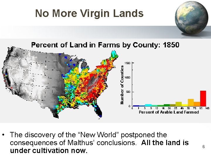 No More Virgin Lands • The discovery of the “New World” postponed the consequences