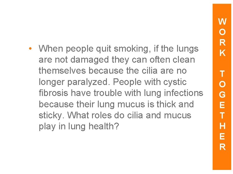 • When people quit smoking, if the lungs are not damaged they can • When people quit smoking, if the lungs are not damaged they can