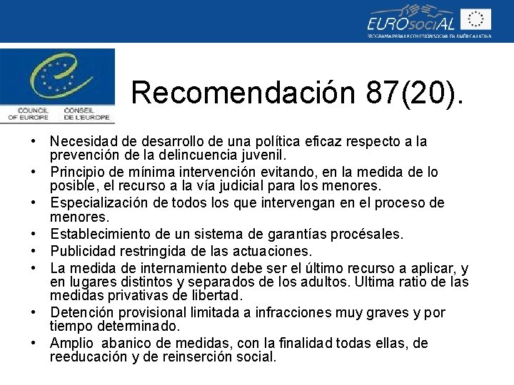 Recomendación 87(20). • Necesidad de desarrollo de una política eficaz respecto a la prevención
