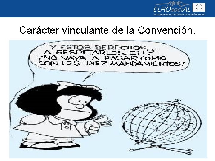 Carácter vinculante de la Convención. 