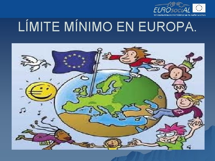 LÍMITE MÍNIMO EN EUROPA. 