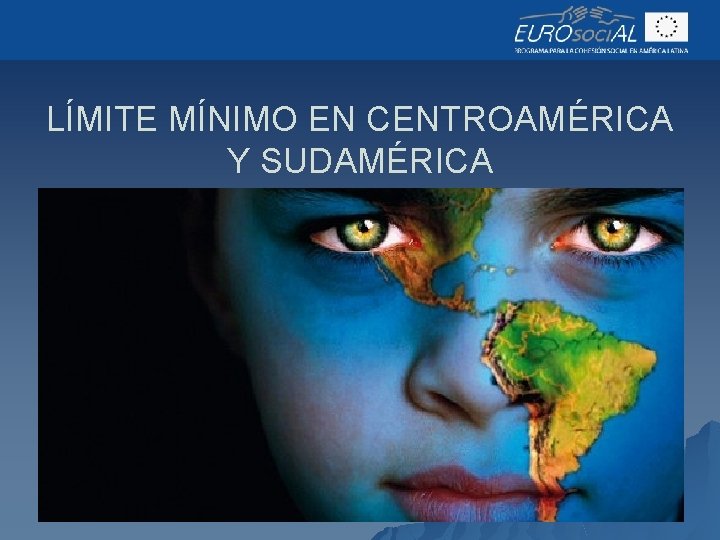 LÍMITE MÍNIMO EN CENTROAMÉRICA Y SUDAMÉRICA 