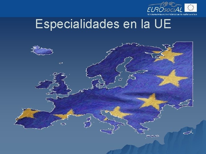 Especialidades en la UE 