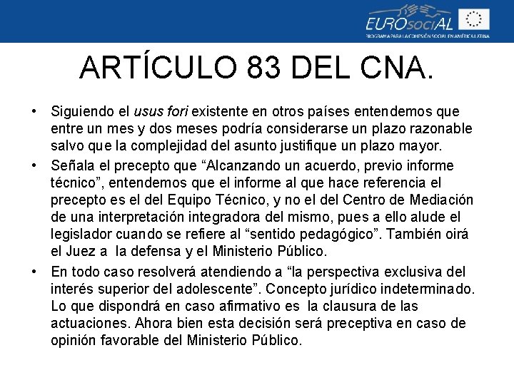 ARTÍCULO 83 DEL CNA. • Siguiendo el usus fori existente en otros países entendemos