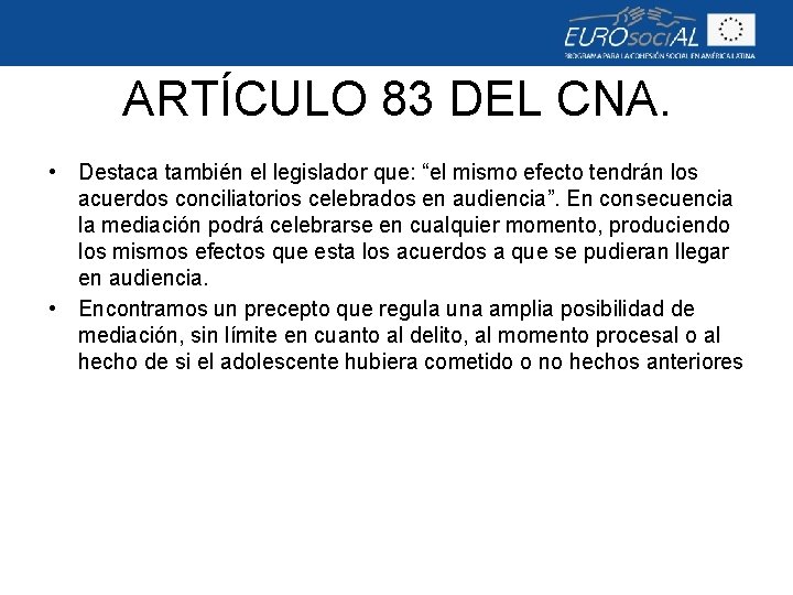 ARTÍCULO 83 DEL CNA. • Destaca también el legislador que: “el mismo efecto tendrán