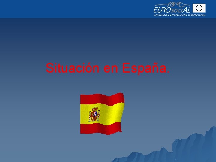 Situación en España. 